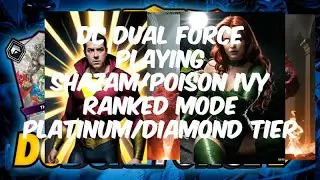 DC Dual Force Open Beta Playing Shazam/Poison Ivy Flashpoint Deck Ranked Mode Platinum/Diamond Tier