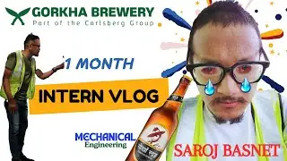 1 month Internship in Gorkha Brewery-Vlog, IOE Pulchowk Mechanical Engineering Student |Saroj Basnet