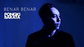 BENAR BENAR ( album Rahasia) - PONGKI BARATA