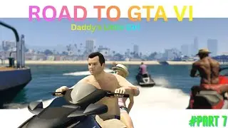 Road to GTA 6 || GTA 5 Full Playthrough - Part 7 (Daddy's Little Girl)