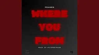 Where You From