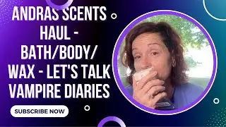Andras Scents - Let's Talk Bath, Body, and Wax (Vampire Diaries Collection)