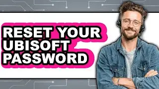 How to Reset Your Ubisoft Password 2025 - Full Guide