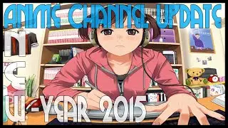 Anime Channel Update | New Changes of The New Year 2015