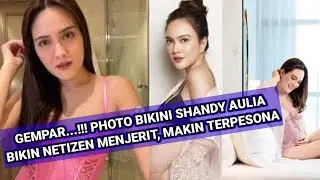 GEMPAR...!! SHANDY AULIA KEMBALI MEMBUAT FANSNYA MENJERIT