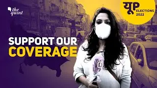 UP Elections 2022 | What Women Voters Want? | Support Our Coverage