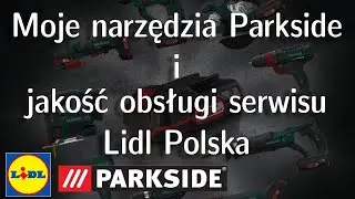 Narzędzia Parkside i jakość serwisu Lidl