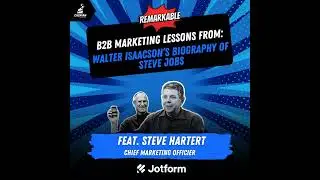 Steve Jobs: B2B Marketing Lessons from His Biography by Walter Isaacson with Jotform CMO Steve Ha...