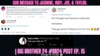Our Message To Jasmine, Indy, Joe, & Taylor | Big Brother 24 #BB24 Post Ep. 15