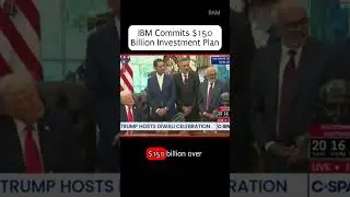Trump Celebrates IBM&rsquo;s $150 Billion Investment&mdash;But Who Wins?
