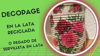 &iexcl;No tires tus latas! Haz este incre&iacute;ble decoupage en casa
