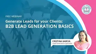 Generate Leads For Your Clients: B2B Lead Generation Basics - FREE Webinar  03/13/21