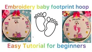 Embroidery baby footprint hoop // hoop art //easy steps for beginners//