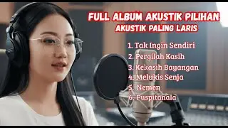 FULL ALBUM AKUSTIK PILIHAN TERBAIK