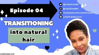 #4 Transitioning into natural hair
