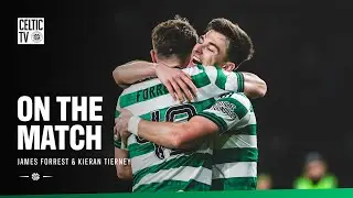 On the Match with James Forrest & Kieran Tierney | Celtic 3-1 Aberdeen (21/12/25)