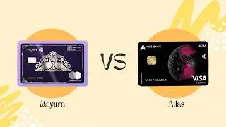 IDFC Mayura vs Axis Atlas Credit Card: Which is Better?