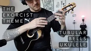 Mike Oldfield - Tubular bells/The Exorcist theme ukulele cover