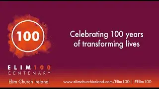 Elim 100 Centenary Celebration | Waterfront Hall, Belfast | Elim Church Ireland