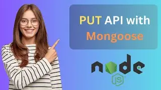Create PUT API with Mongoose Using Node JS