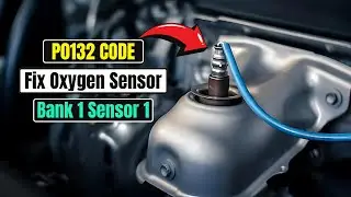 P0132 Code: How to Fix Oxygen Sensor Bank 1 Sensor 1 |