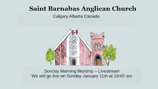 Sunday Morning Worship at  Saint Barnabas Anglican Church, Calgary Alberta