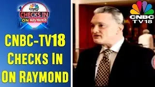 CNBC-TV18 Checks In On Raymond