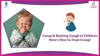 Croup Cough Sound in Babies | Warning Signs & Home Care  -  Dr. Meena Venkatraman | Doctors' Circle