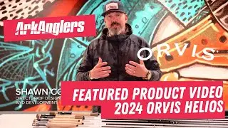 ArkAnglers Featured Product the 2024 Orvis Helios Fly Rod
