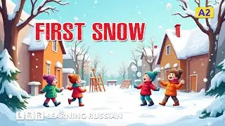 First Snow   Listen and Read Russian A2