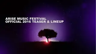 ARISE Music Festival 2016 Official Teaser and Lineup Video
