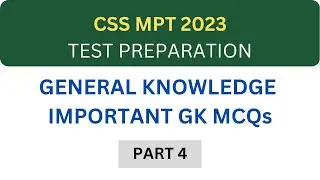 General Knowledge GK MCQs Part 4 | CSS MPT 2023 Test Preparation | CSS Screening Test