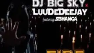 Dj Big Sky x LuuDeDeejay ft Sbhanga   Fire144p1