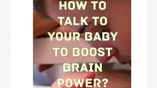 How to talk to your baby to boost brain power|Baby brain development|Tips on brain development
