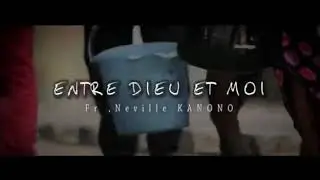 Entre Dieu et moi neville Kanono new clip