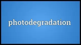 Photodegradation Meaning