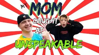 @Unspeakable Was Hanging  Out With My Mom