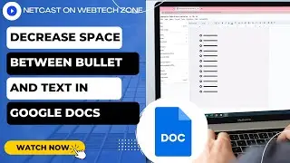 How to Decrease Space Between Bullet points and Text in Google Docs