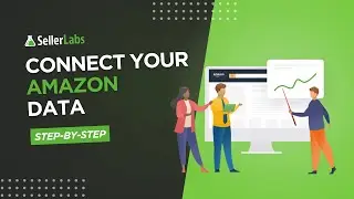 Seller Labs Onboarding Tutorial: Connect SP-API & Ads API in Minutes!
