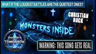 Fragments of Tomorrow &ndash; Monsters Inside (Official Music Video) | Christian Rock 2025