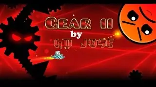 HE'S BACK AND MADDER THEN EVER | Gear ii by GD JOSE | Geometry dash