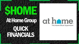 $HOME Stock - At Home Group Inc | Quick Financials | LAST 12 YEARS