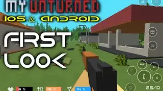 MY UNTURNED ★ FIRST LOOK ★  iOS / Android Gameplay -Will It Live Up To The PC VERSION?