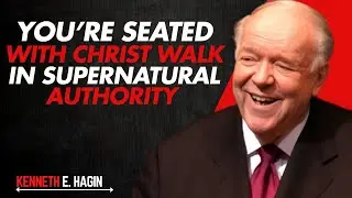 YOU&rsquo;RE SEATED WITH CHRIST &mdash; WALK IN SUPERNATURAL AUTHORITY || Sermons by Kenneth E Hagin Motivation