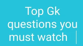 #Top Gk questions#you must watch#please subscribe to my channel