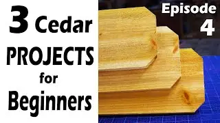 3 EASY Cedar Projects That Look Professional (for Beginners) Episode 4