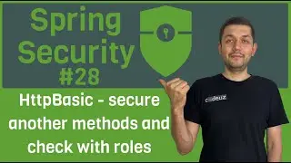 #28 Spring Security. HttpBasic - secure another methods and check with roles