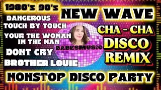 New wave 🌊 Cha Cha nonstop disco remix🎶🔥