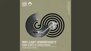 They Can't Understand It (feat. Byron Stingily) (Louie Vega Remix)