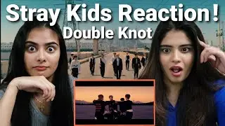 Stray Kids - 'Double Knot' Reaction! | Dilmi & Venita